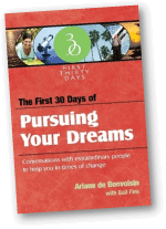 The First 30 Days of Pursuing Your Dreams